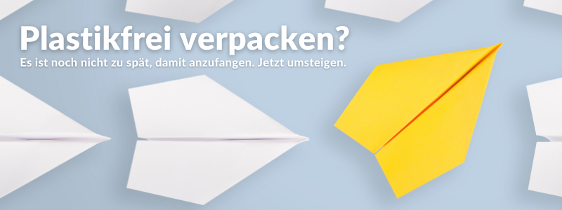 Plastikfrei Versenden - OHNE Luftpolstertaschen